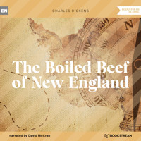 The Boiled Beef of New England (Unabridged) - Charles Dickens. - Hörbuch