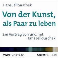 Von der Kunst, als Paar zu leben - Hans Jellouschek - Hörbuch