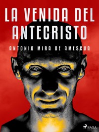 La venida del Antecristo - Antonio Mira de Amescua - E-Book