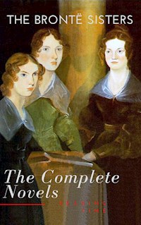 The Brontë Sisters: The Complete Novels - Anne Bronte - E-Book