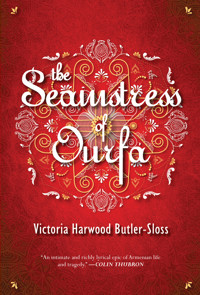 The Seamstress of Ourfa - Victoria Harwood Butler-Sloss - E-Book