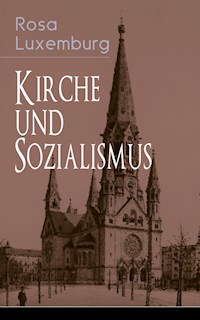 Kirche und Sozialismus - Rosa Luxemburg - E-Book