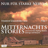 Mitternachtsstories von Lovecraft, Kipling, Benson, Quiroga, Runyon - Nur für starke Nerven, Folge 7 (ungekürzt) - H. P. Lovecraft - Hörbuch