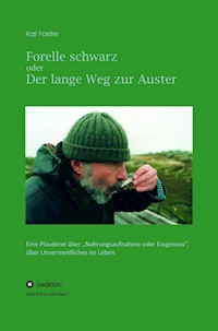 Forelle schwarz oder der lange Weg zur Auster - Karl Forster - E-Book