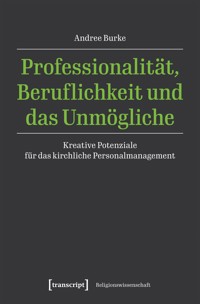 Professionalität, Beruflichkeit und das Unmögliche - Andree Burke - E-Book