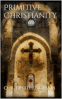 Primitive Christianity - Frothingham - E-Book