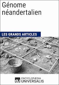 Génome néandertalien - Encyclopaedia Universalis - E-Book