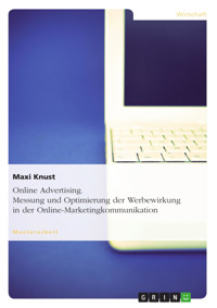 Online Advertising. Messung und Optimierung der Werbewirkung in der Online-Marketingkommunikation - Maxi Knust - E-Book