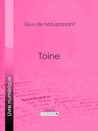 Toine - Guy de Maupassant - E-Book