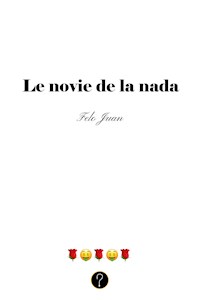 Le novie de la nada - Felo Juan - E-Book