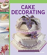 Cake Decorating - Rachel Brown - E-Book