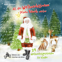 Als der Weihnachtsmann seinen Bauch verlor - 24 Weihnachtsgeschichten für Kinder (ungekürzt) - Marit Bernson - Hörbuch