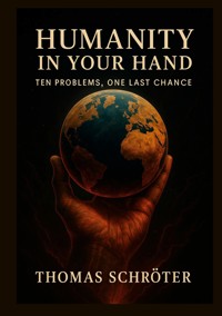 Humanity in Your Hand - Thomas Schröter - E-Book