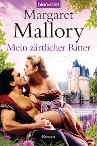 Mein zärtlicher Ritter - Margaret Mallory - E-Book