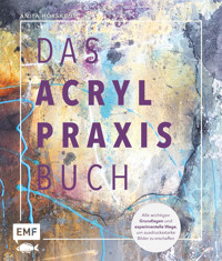 Das Acryl-Praxisbuch - Anita Hörskens - E-Book