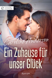 Ein Zuhause für unser Glück - Caroline Anderson - E-Book