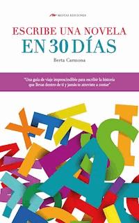 Escribe una novela en 30 días - Berta Carmona - E-Book