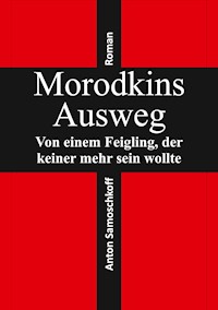 Morodkins Ausweg - Anton Samoschkoff - E-Book