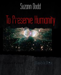 To Preserve Humanity - Suzann Dodd - E-Book