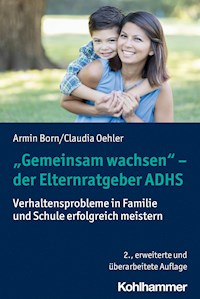 "Gemeinsam wachsen" - der Elternratgeber ADHS - Armin Born - E-Book