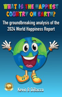 What is the Happiest Country on Earth? - Kevin B DiBacco - E-Book