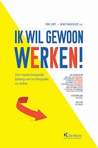 Ik wil gewoon werken! - Fons Leroy - E-Book