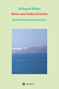 Meine zwei linken Griechen - Hildegard Willms - E-Book
