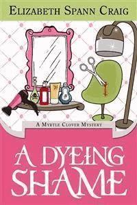 A Dyeing Shame - Elizabeth Spann Craig - E-Book