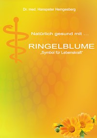 Ringelblume - Dr. med Hanspeter Hemgesberg - E-Book