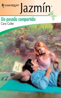 Un pasado compartido - Cara Colter - E-Book