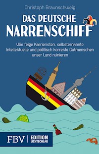 Das deutsche Narrenschiff - Christoph Braunschweig - E-Book