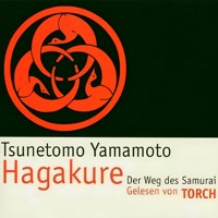 Hagakure. Der Weg des Samurai - Gelesen von Torch (gekürzt) - Tsunetomo Yamamoto - Hörbuch