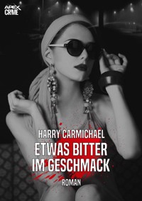 ETWAS BITTER IM GESCHMACK - Harry Carmichael - E-Book