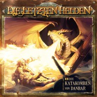 Die Letzten Helden, Folge 2: Die Katakomben von Danbar - David Holy - Hörbuch