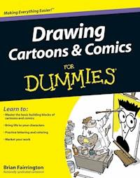 Drawing Cartoons and Comics For Dummies - Brian Fairrington - E-Book