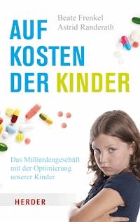 Auf Kosten der Kinder - Beate Frenkel - E-Book