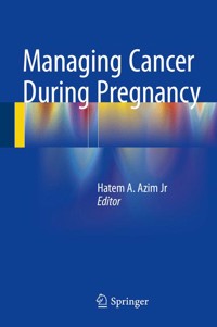 Managing Cancer during Pregnancy -  - E-Book