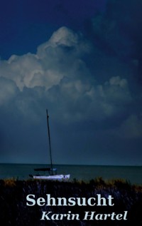 Sehnsucht Band 1 - Karin Hartel - E-Book
