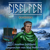 Raubzüge - Eiselfen, Band 6 (ungekürzt) - Josefine Gottwald - Hörbuch