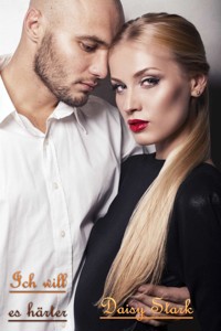 Ich will es härter - Daisy Stark - E-Book