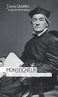 Monseigneur ou l'affaire du cinématographe - Carlos Casares - E-Book