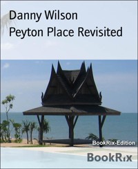 Peyton Place Revisited - Danny Wilson - E-Book