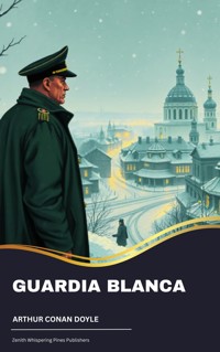 Guardia blanca - Arthur Conan Doyle - kostenlos E-Book