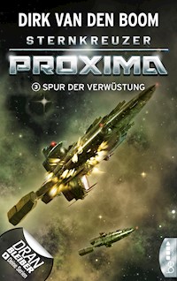 Sternkreuzer Proxima - Spur der Verwüstung - Dirk van den Boom - E-Book