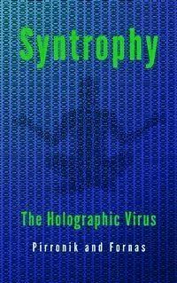 Syntropy. The holographic virus - Pirronik and Fornas - E-Book