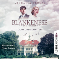 Blankenese - Zwei Familien - Licht und Schatten (Ungekürzt) - Michaela Grünig - Hörbuch
