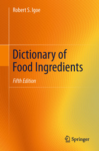 Dictionary of Food Ingredients - Robert S. Igoe - E-Book
