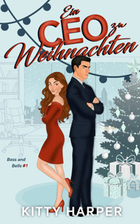 Boss and Bells: Ein CEO zu Weihnachten - Kitty Harper - E-Book