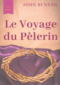 Le Voyage du Pèlerin (texte intégral de 1773) - Bunyan John - E-Book