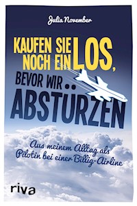 Kaufen Sie noch ein Los, bevor wir abstürzen - Julia November - E-Book